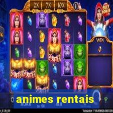 animes rentais